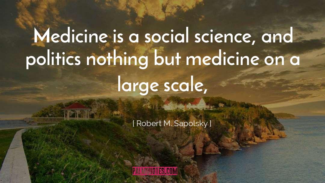 Social Science quotes by Robert M. Sapolsky