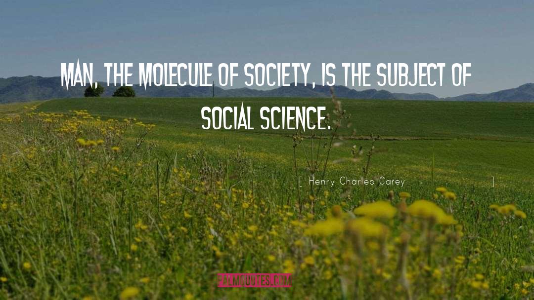 Social Science quotes by Henry Charles Carey