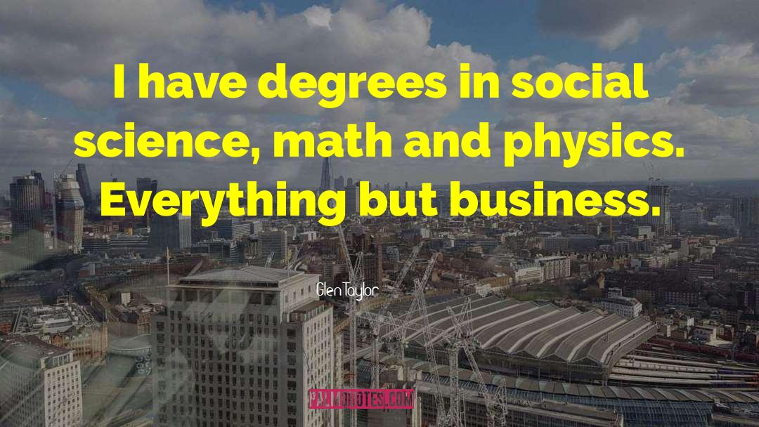 Social Science quotes by Glen Taylor