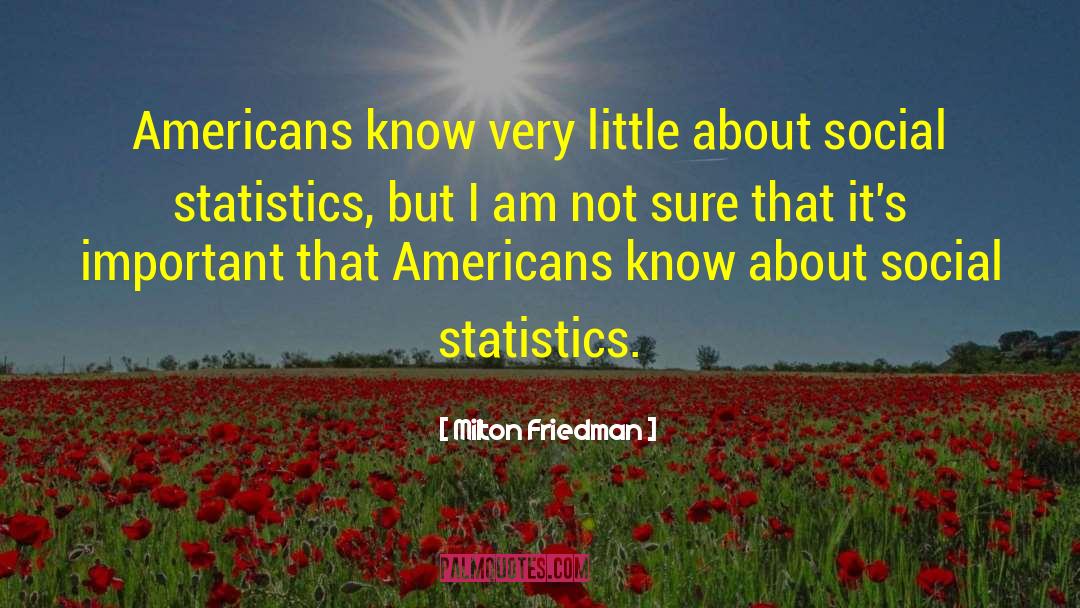 Social Sciences quotes by Milton Friedman