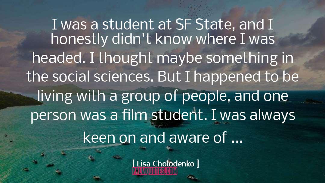 Social Sciences quotes by Lisa Cholodenko