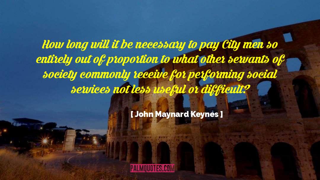 Social Services quotes by John Maynard Keynes