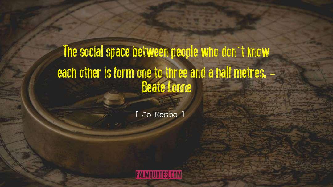 Social Space quotes by Jo Nesbo