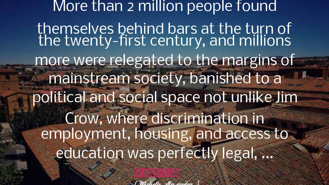 Social Space quotes by Michelle Alexander