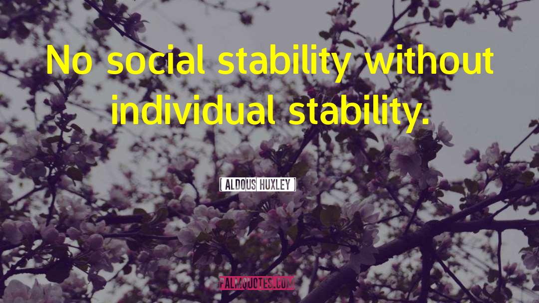 Social Stability quotes by Aldous Huxley