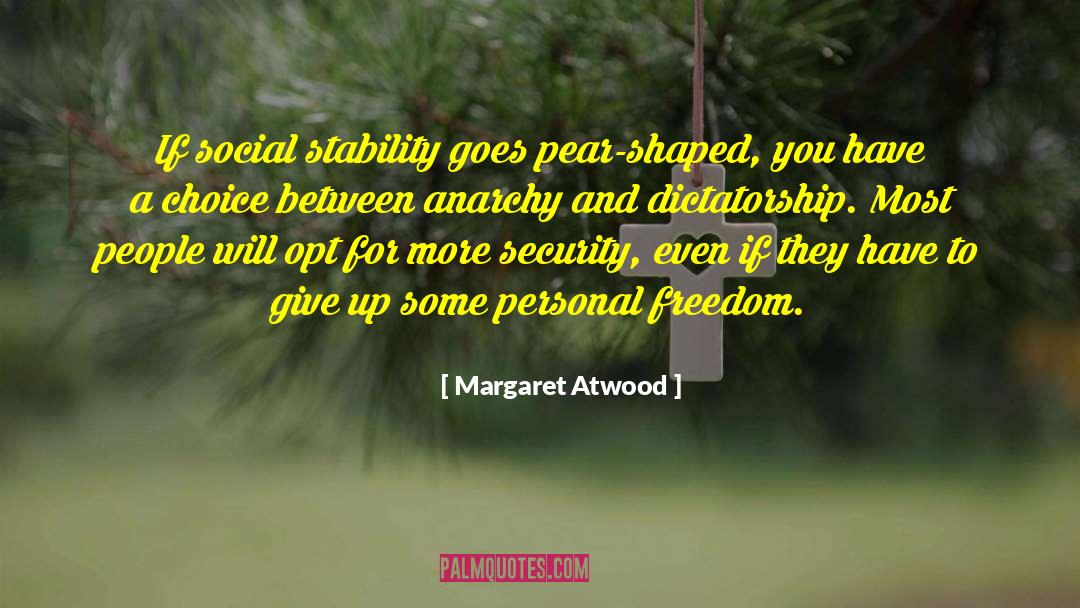 Social Stability quotes by Margaret Atwood
