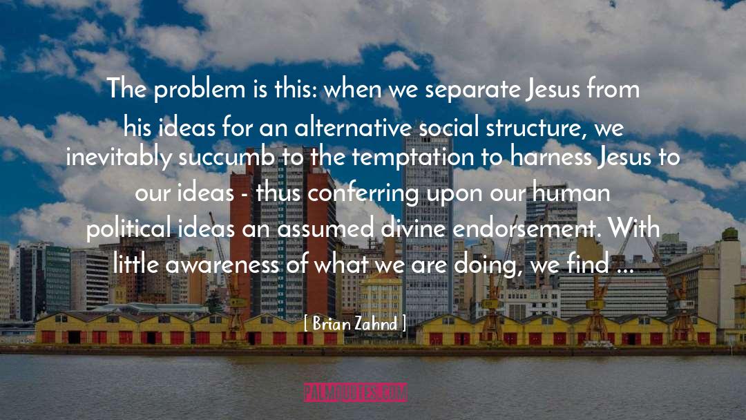Social Structure quotes by Brian Zahnd