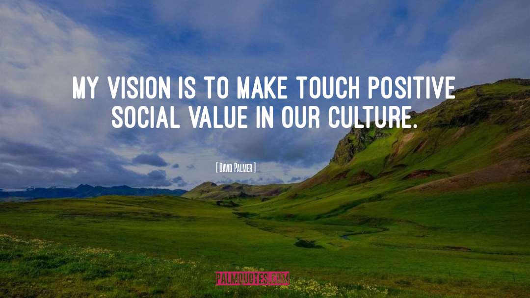 Social Values quotes by David Palmer