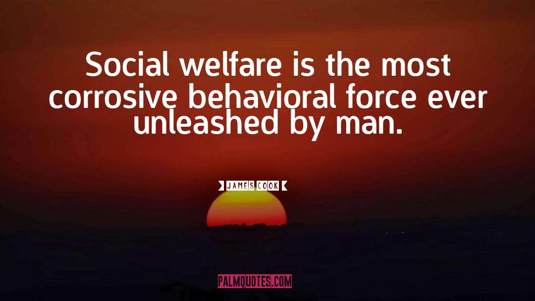 Social Welfare quotes by James Cook