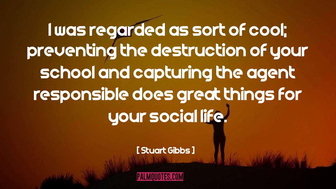 Social Welfare quotes by Stuart Gibbs