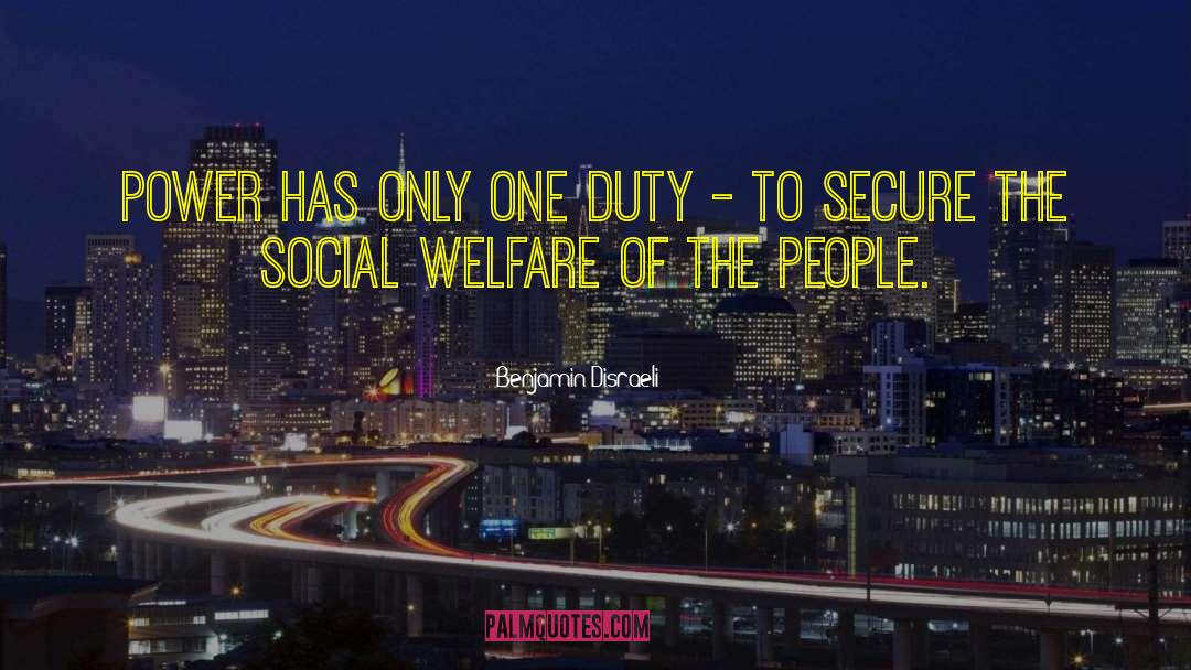 Social Welfare quotes by Benjamin Disraeli