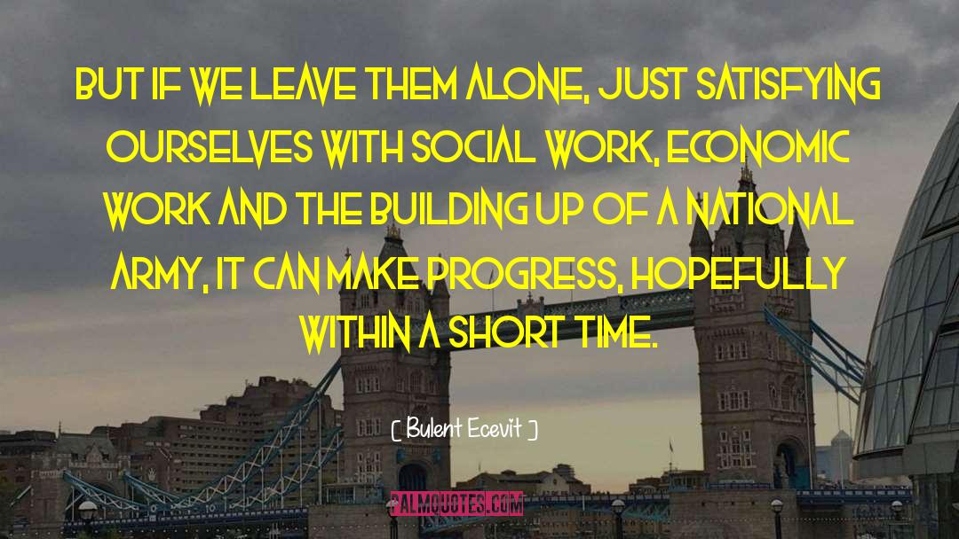 Social Work quotes by Bulent Ecevit