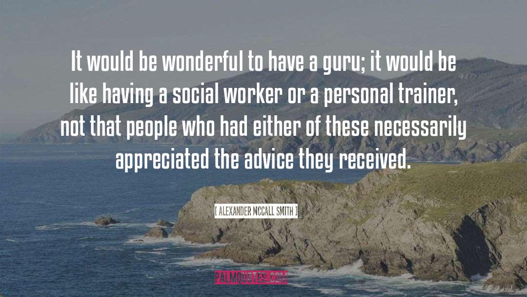 Social Worker quotes by Alexander McCall Smith