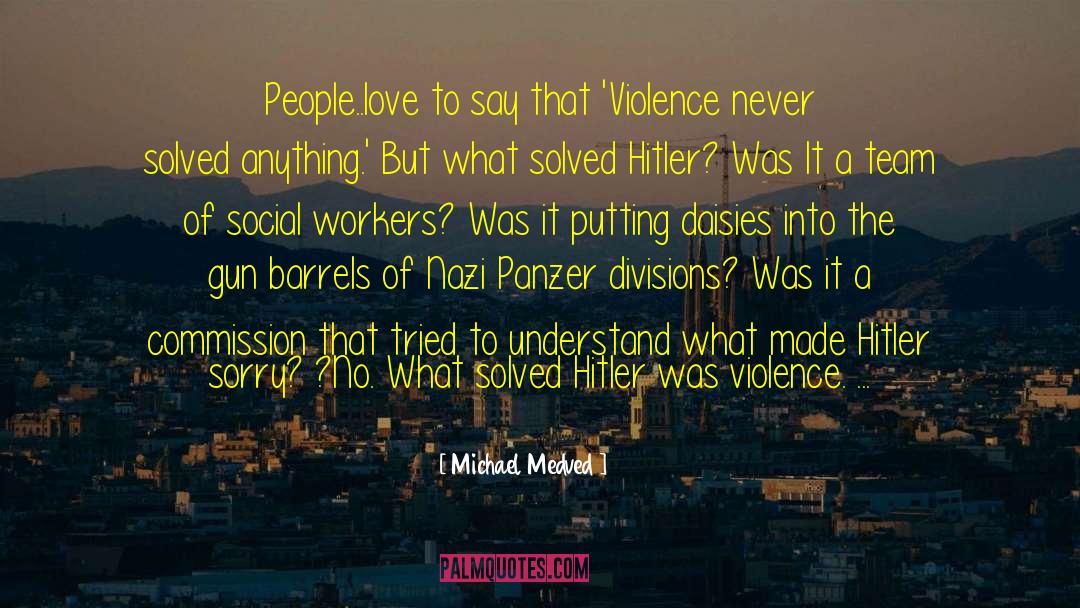 Social Worker quotes by Michael Medved