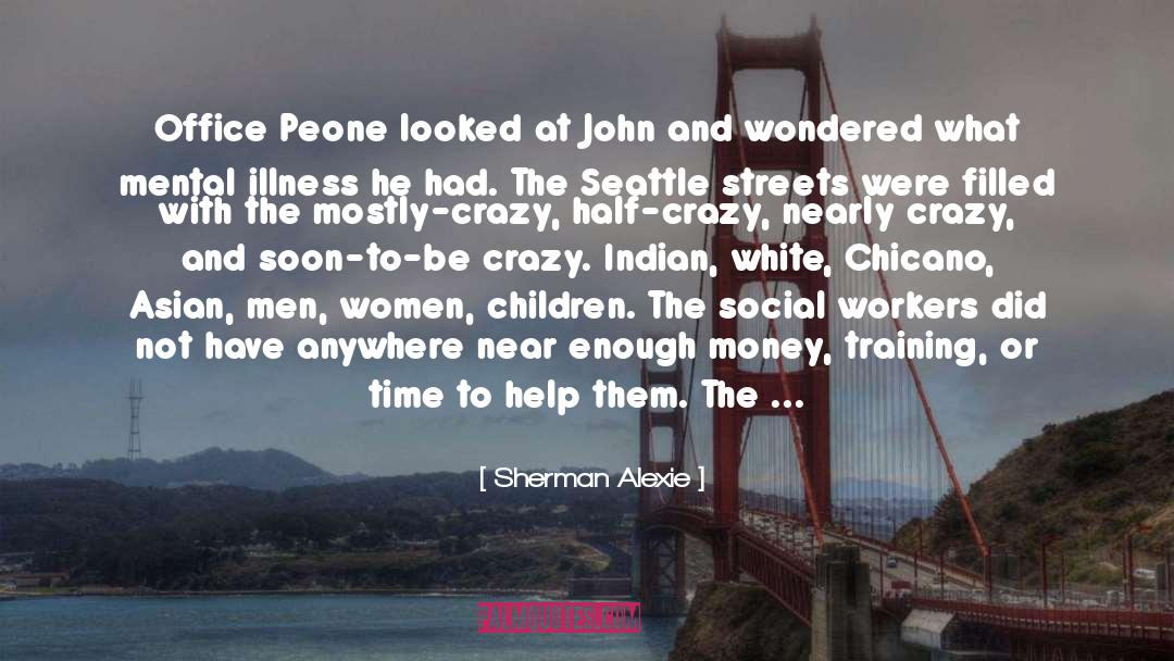 Social Workers quotes by Sherman Alexie