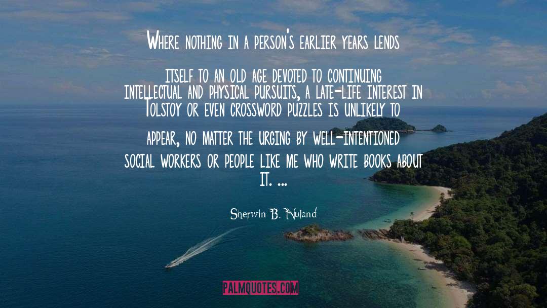 Social Workers quotes by Sherwin B. Nuland