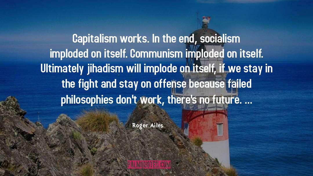 Socialism quotes by Roger Ailes