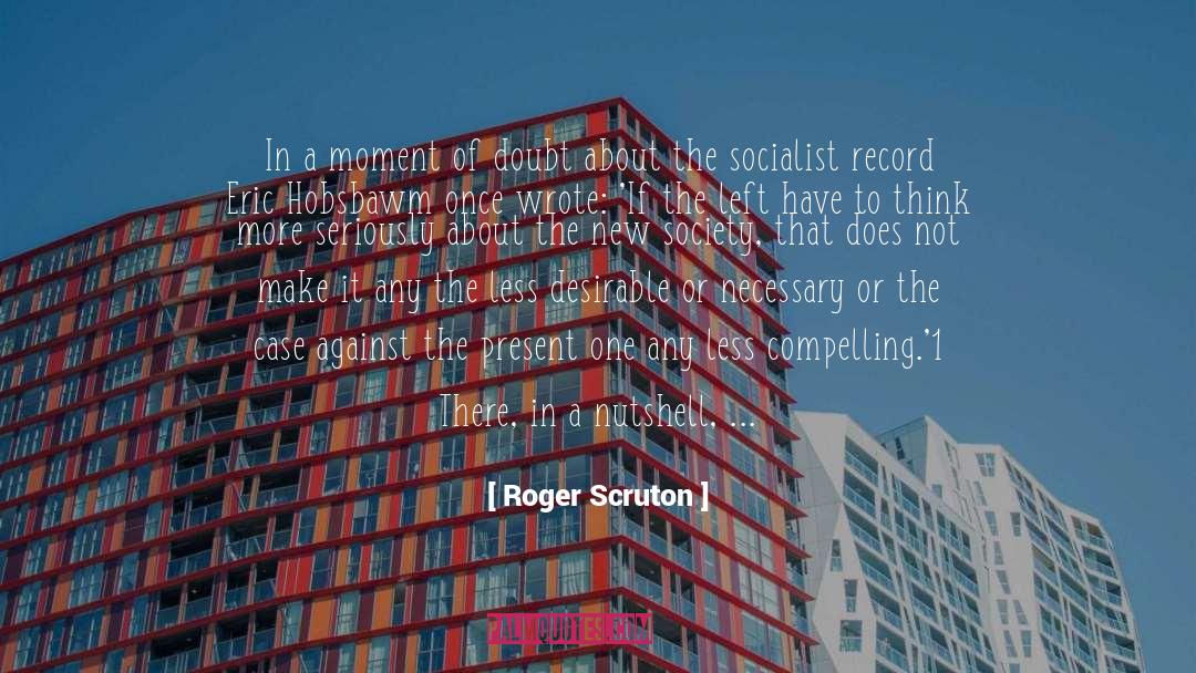 Socialist quotes by Roger Scruton