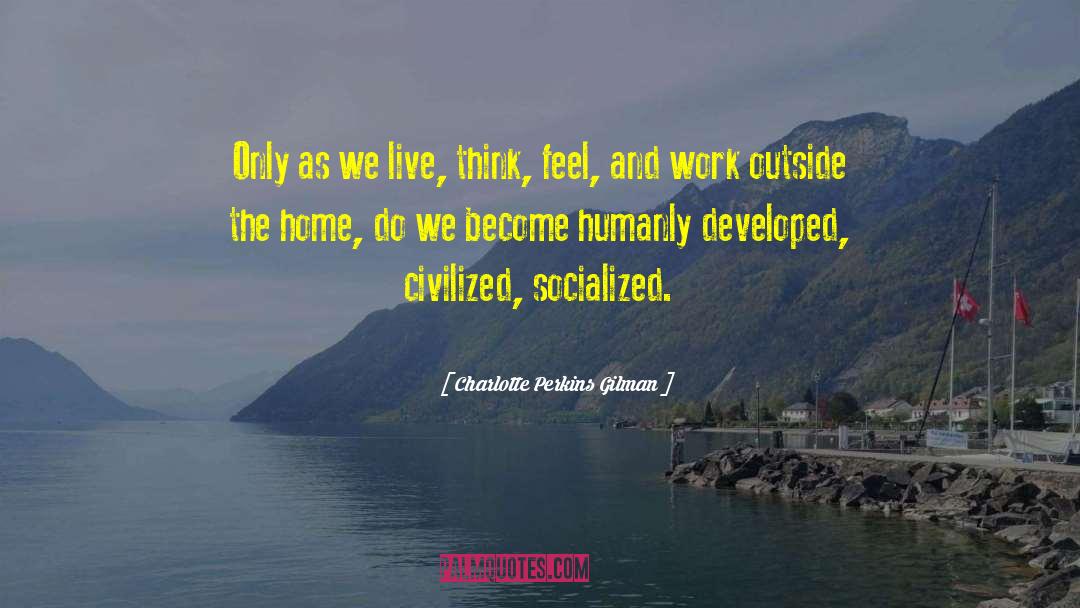 Socialize quotes by Charlotte Perkins Gilman