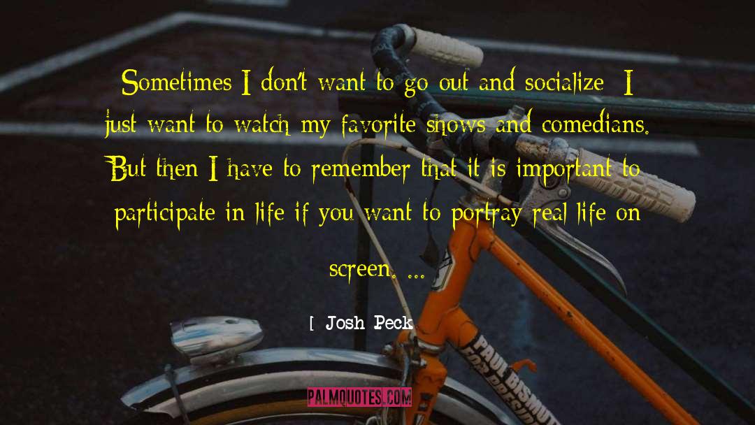 Socialize quotes by Josh Peck