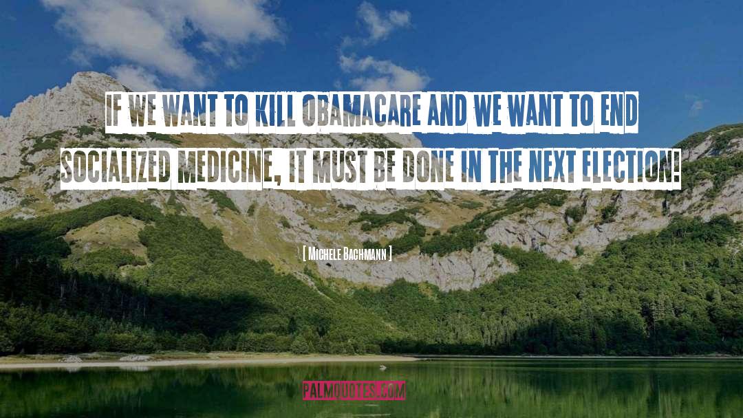 Socialized Medicine quotes by Michele Bachmann