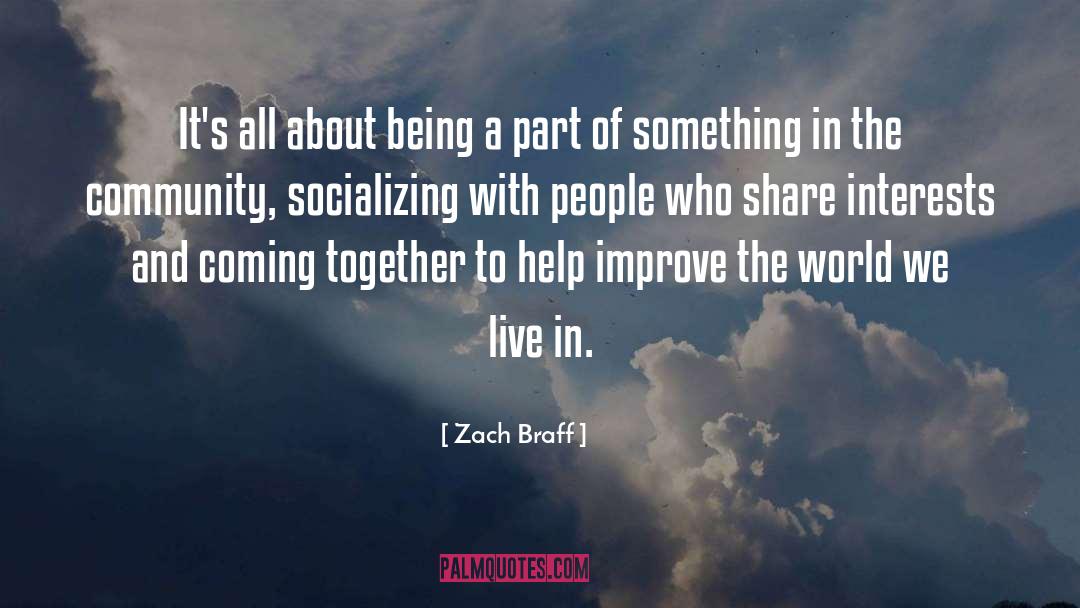 Socializing quotes by Zach Braff
