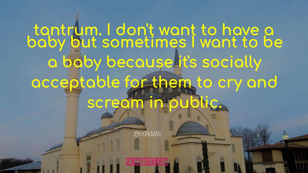 Socially Acceptable quotes by Jen Kirkman