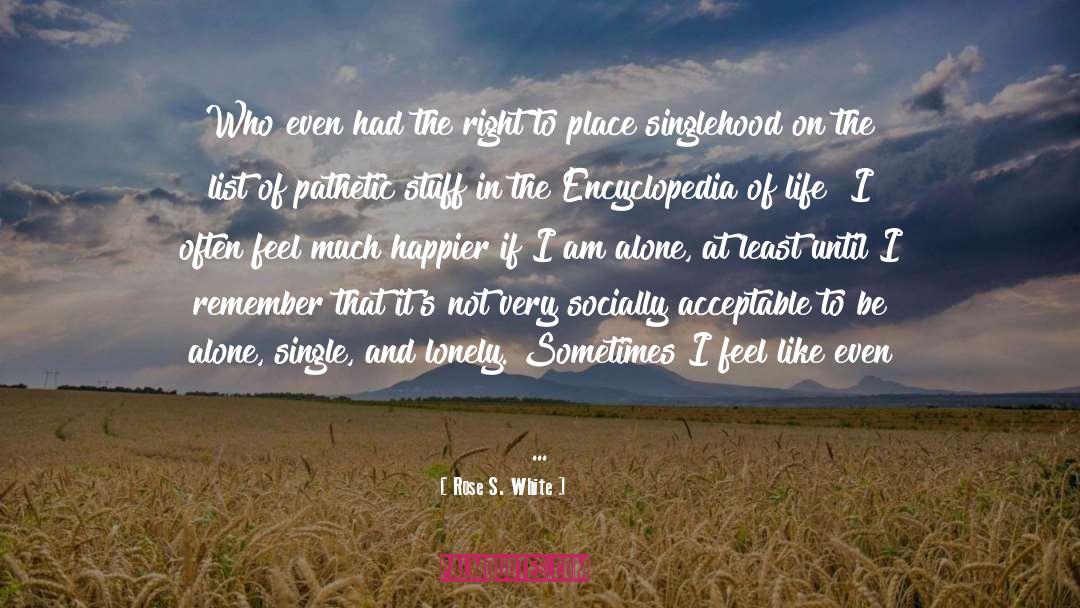 Socially Acceptable quotes by Rose S. White