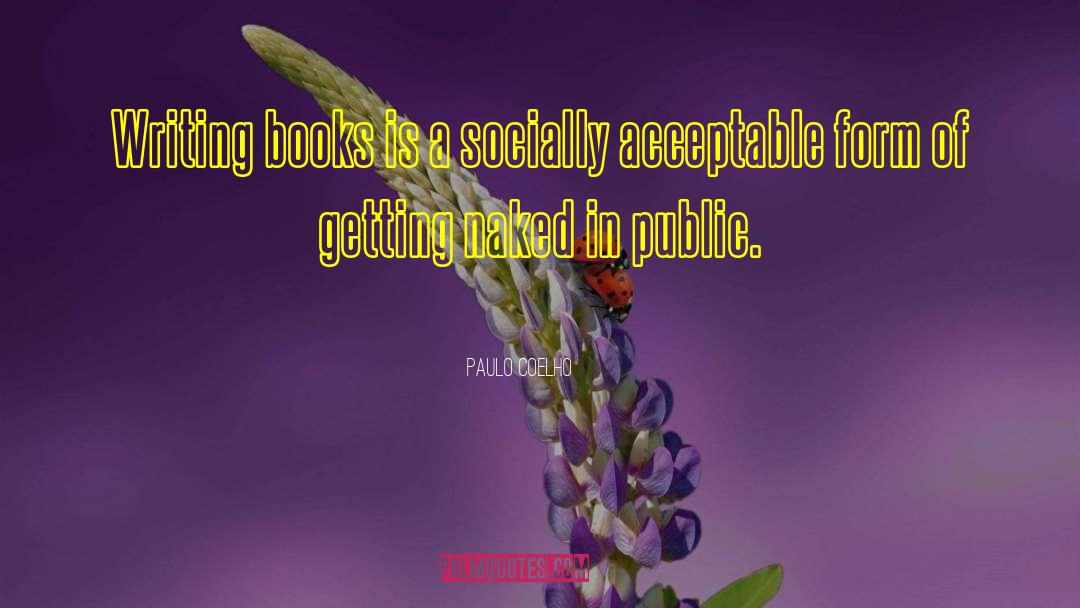 Socially Acceptable quotes by Paulo Coelho