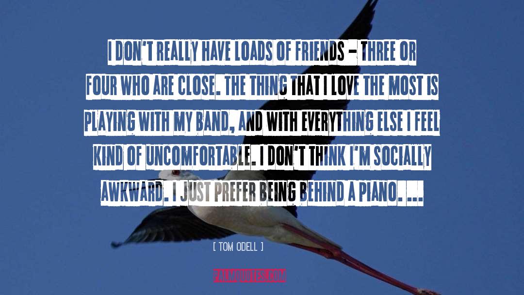 Socially Awkward quotes by Tom Odell