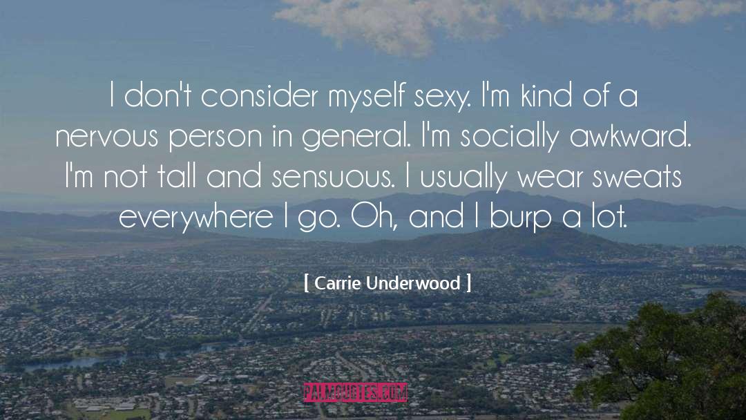 Socially Awkward quotes by Carrie Underwood