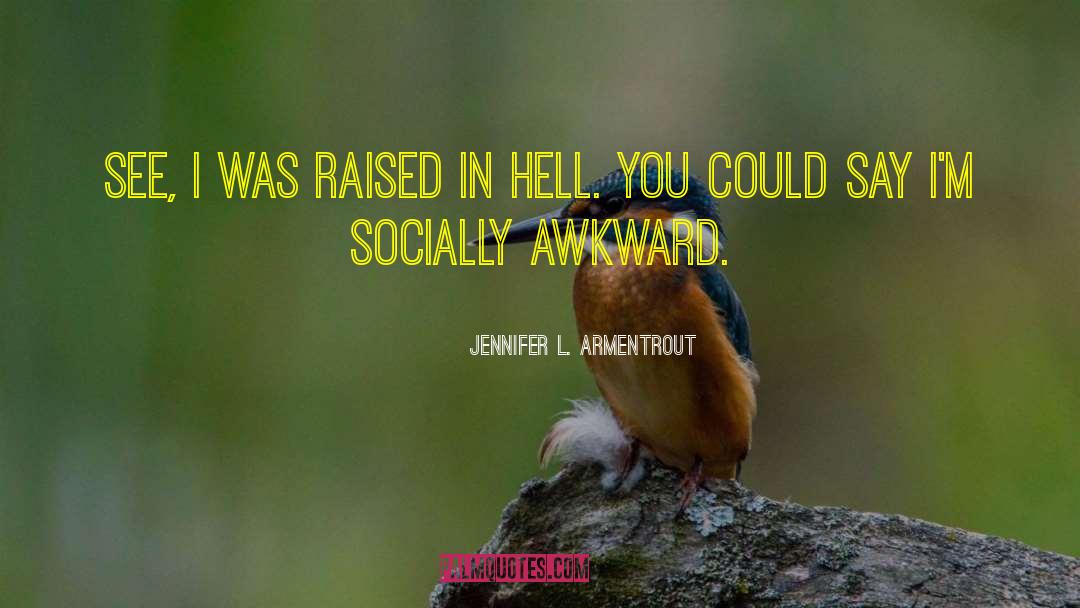 Socially Awkward quotes by Jennifer L. Armentrout