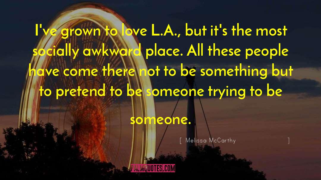 Socially Awkward quotes by Melissa McCarthy