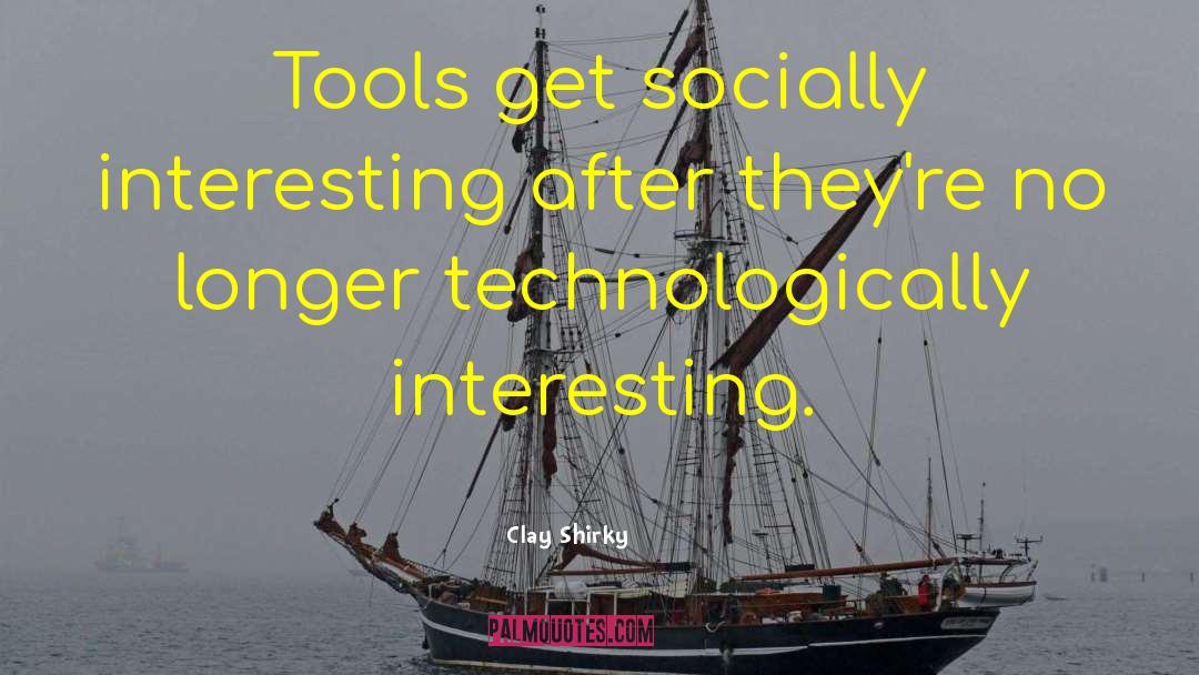 Socially Inept quotes by Clay Shirky