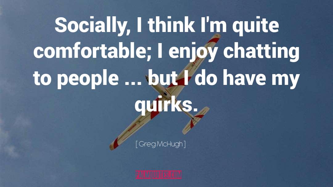 Socially quotes by Greg McHugh