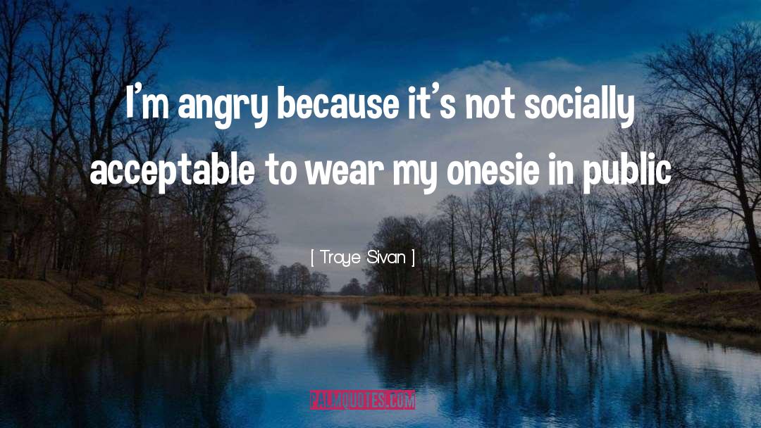 Socially Unacceptable quotes by Troye Sivan