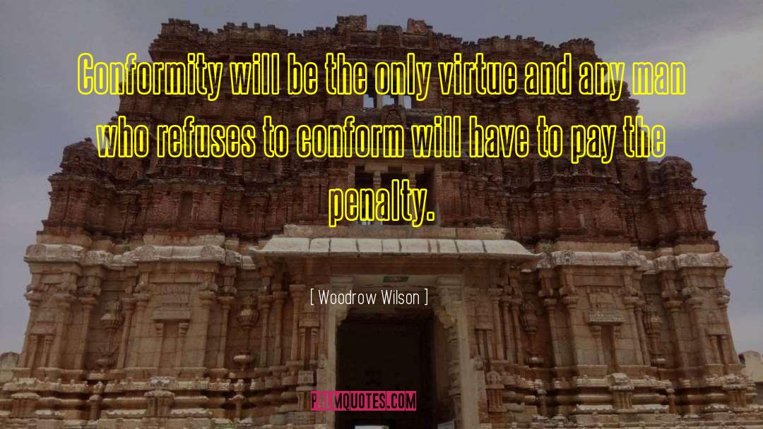 Societal Conformity quotes by Woodrow Wilson