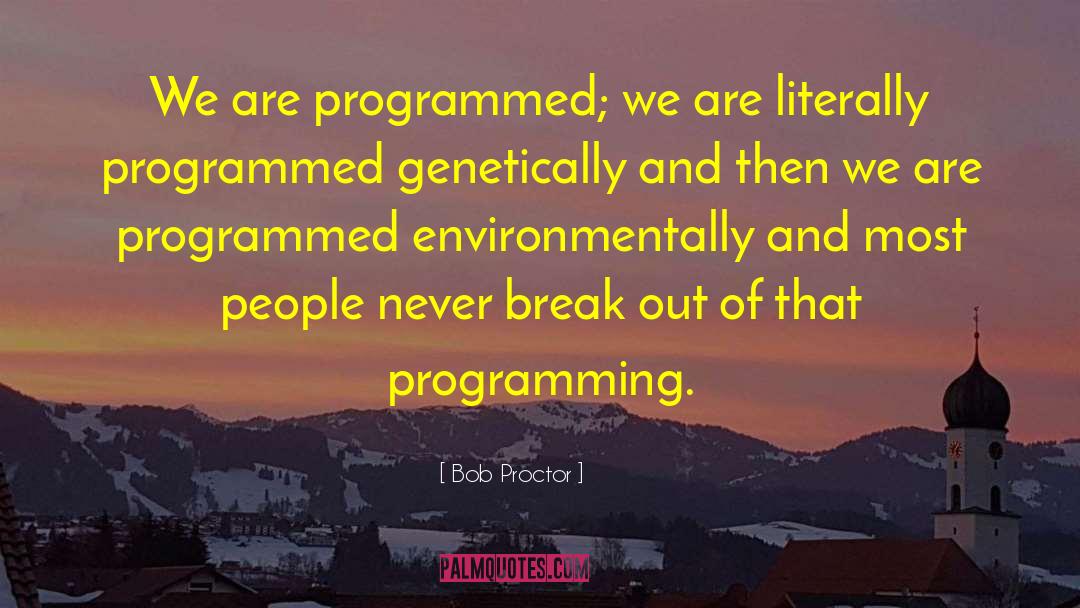 Societal Programming quotes by Bob Proctor