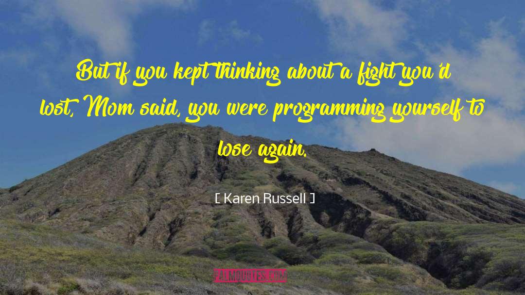 Societal Programming quotes by Karen Russell