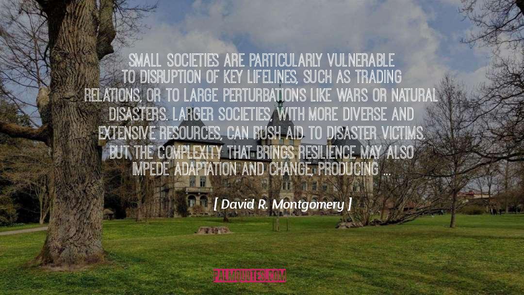 Societies quotes by David R. Montgomery