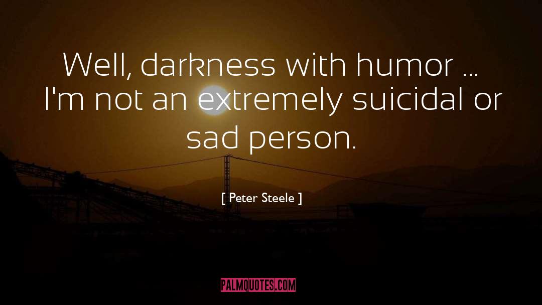 Society Darkness Person quotes by Peter Steele