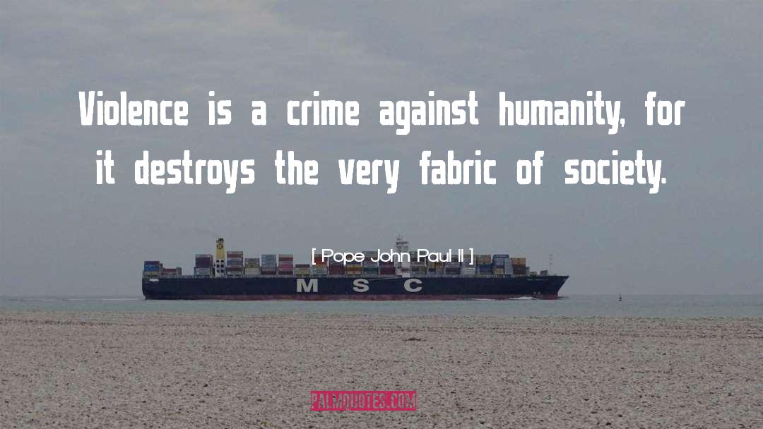 Society Humanity quotes by Pope John Paul II