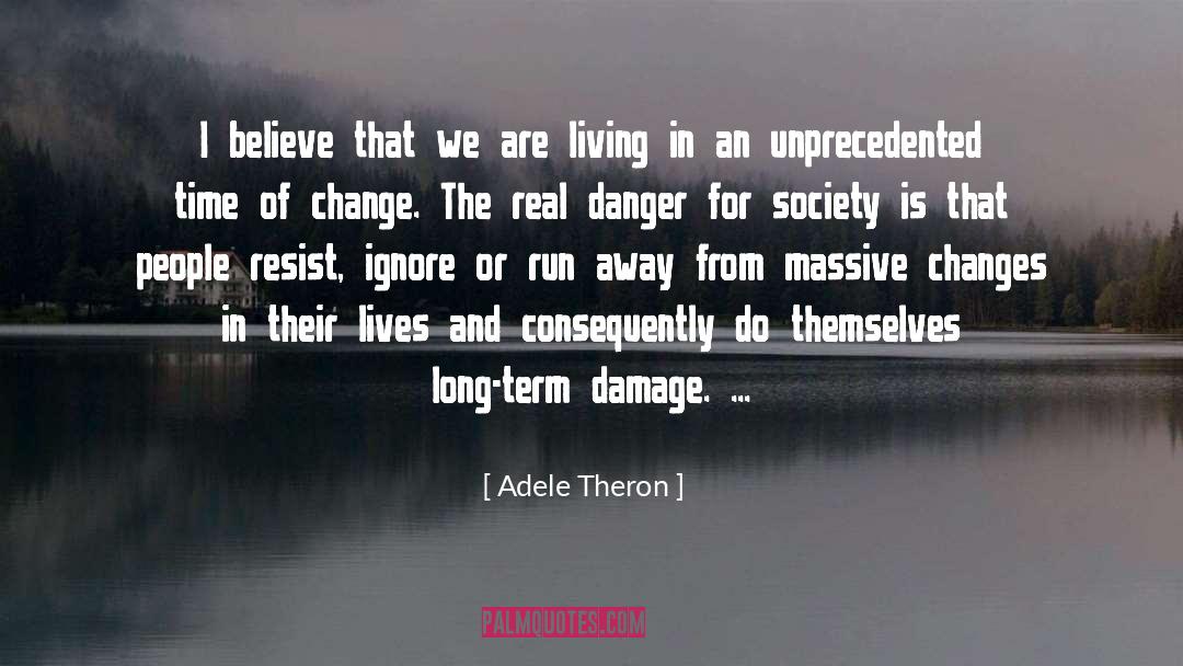 Society Nowadays quotes by Adele Theron
