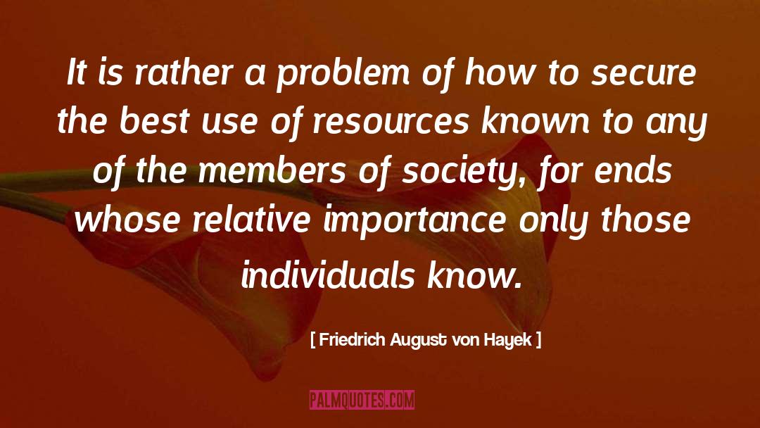 Society Problem quotes by Friedrich August Von Hayek
