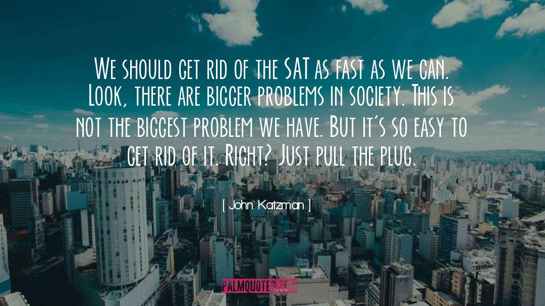Society Problem quotes by John Katzman