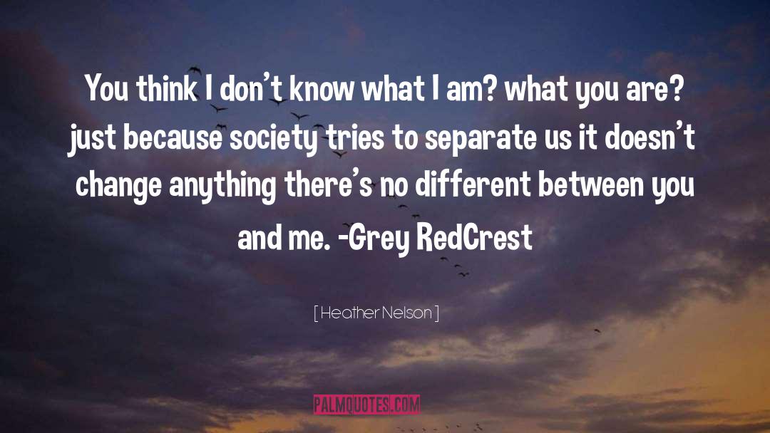 Society quotes by Heather Nelson