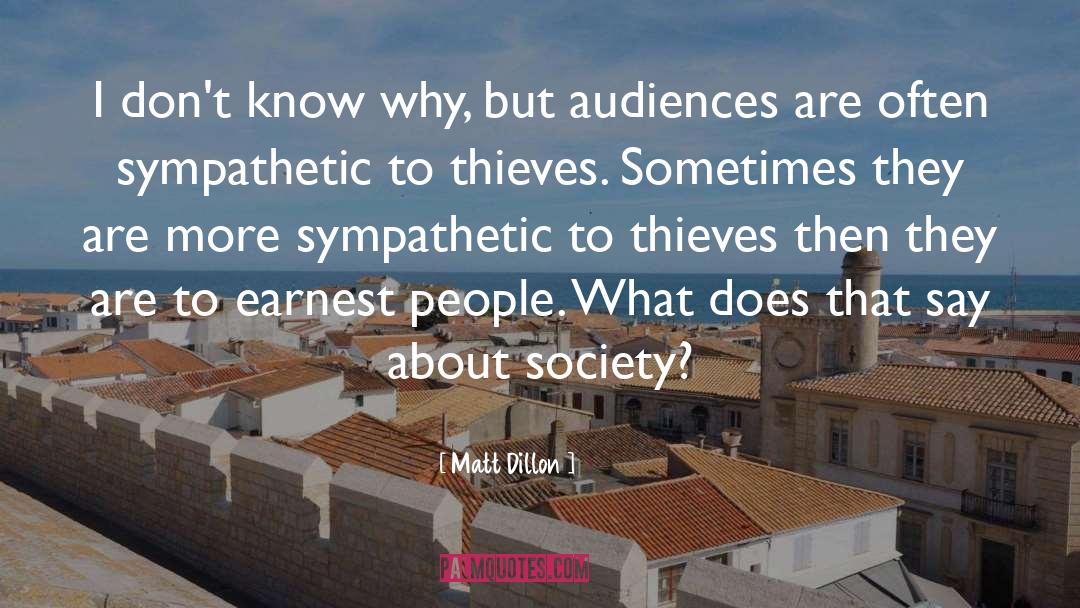 Society quotes by Matt Dillon