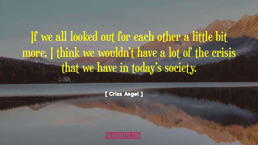 Society Today quotes by Criss Angel