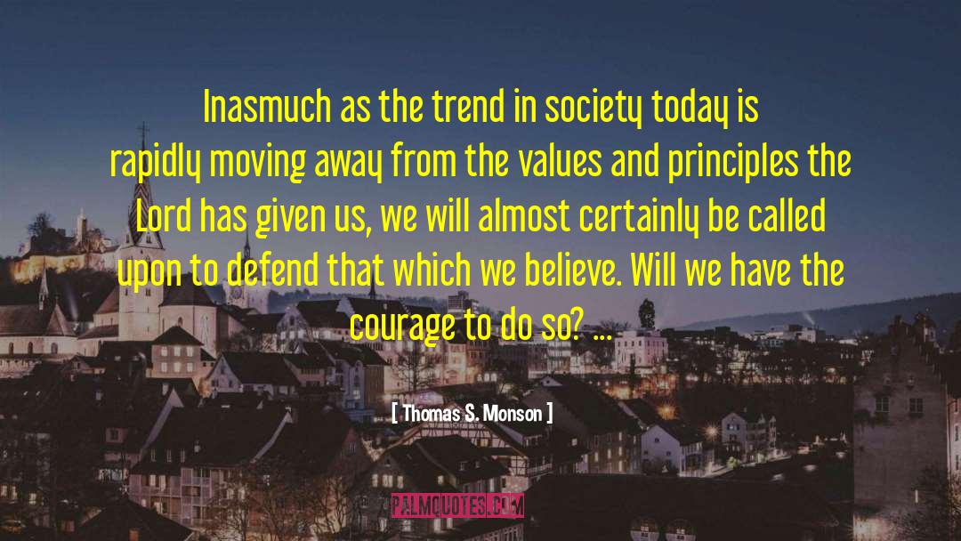 Society Today quotes by Thomas S. Monson