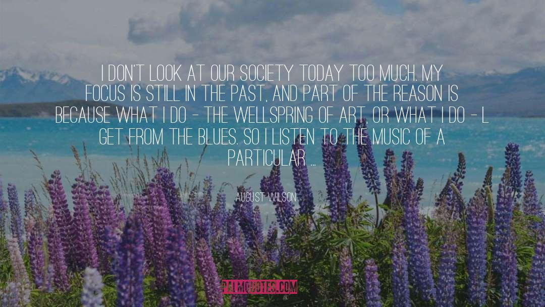Society Today quotes by August Wilson